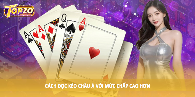 Cách Đọc Kèo Châu Á TOPZO - Nghiên Cứu Kiến Thức Cá Độ 2025 5 Cách đọc kèo châu Á với mức chấp cao hơn