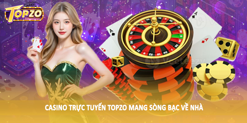TOPZO 50 Casino trực tuyến TOPZO mang sòng bạc về nhà