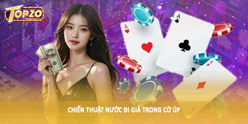 Chiến Thuật Đánh Lừa Đối Thủ Trong Cờ Úp 2025 5 Chiến thuật nước đi giả trong cờ úp