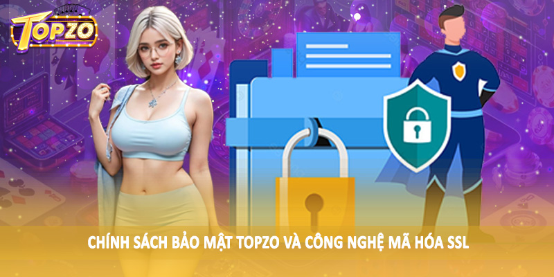 chính sách bảo mật TOPZO 34 Chính sách bảo mật TOPZO và công nghệ mã hóa SSL