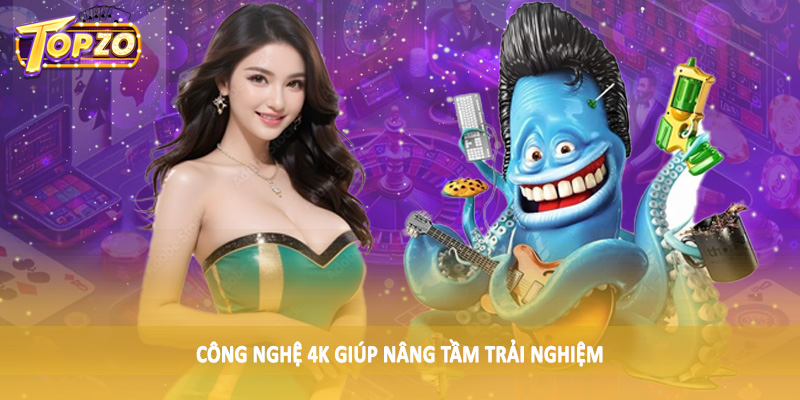 Bắn Cá Live Dealer 4K - Sản Phẩm Cá Cược Trực Tuyến 2025 3 Công nghệ 4K giúp nâng tầm trải nghiệm