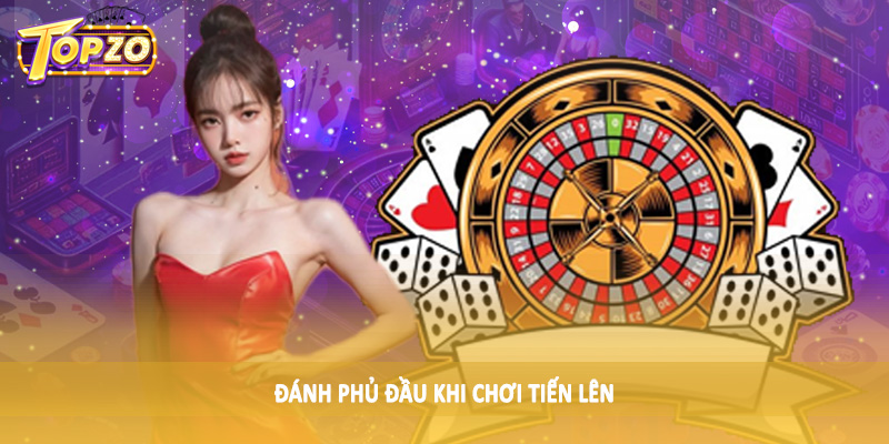 Mẹo Chơi Tiến Lên Miền Nam Thắng Nhanh 2025 Cho Hội Viên 4 Đánh phủ đầu khi chơi tiến lên