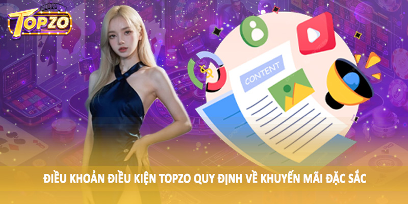 Điều khoản điều kiện TOPZO 34 Điều khoản điều kiện TOPZO quy định về khuyến mãi đặc sắc