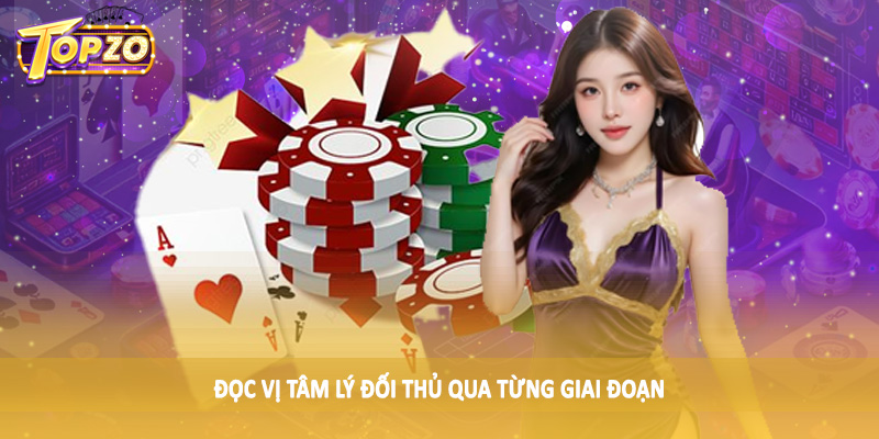 Cách Đọc Vị Đối Phương Khi Chơi Cờ Úp Online 2025 4 Đọc vị tâm lý đối thủ qua từng giai đoạn