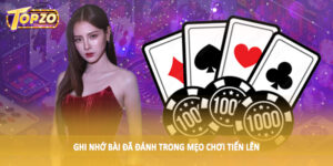 Ghi nhớ bài đã đánh trong mẹo chơi tiến lên