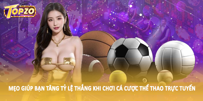Thể Thao 36 Mẹo giúp bạn tăng tỷ lệ thắng khi chơi cá cược thể thao trực tuyến