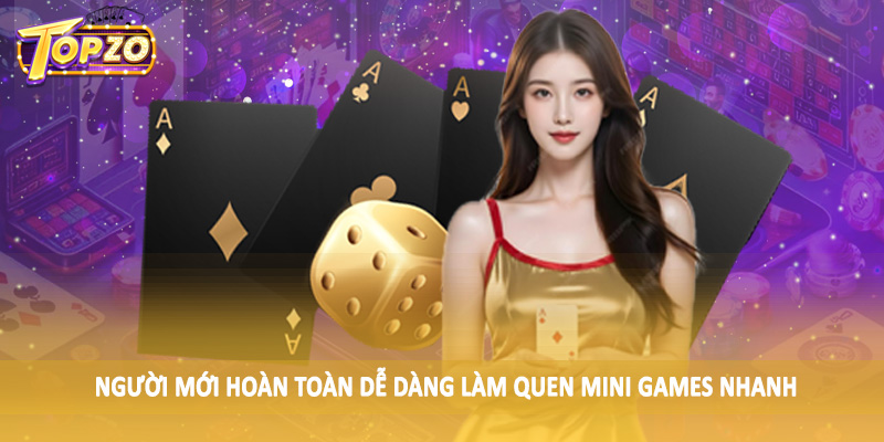 Mini Games 34 Người mới hoàn toàn dễ dàng làm quen Mini Games nhanh