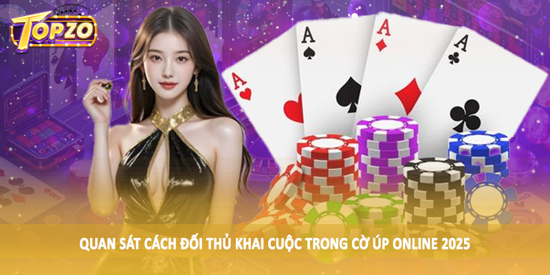 Cách Đọc Vị Đối Phương Khi Chơi Cờ Úp Online 2025 2 Quan sát cách đối thủ khai cuộc trong cờ úp online 2025
