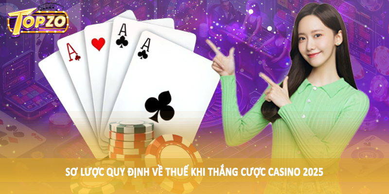 Quy Định Về Thuế Khi Thắng Cược Casino 2025 Cần Nắm 1 Sơ lược quy định về thuế khi thắng cược casino 2025