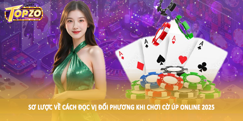 Cách Đọc Vị Đối Phương Khi Chơi Cờ Úp Online 2025 1 Sơ lược về cách đọc vị đối phương khi chơi cờ úp online 2025
