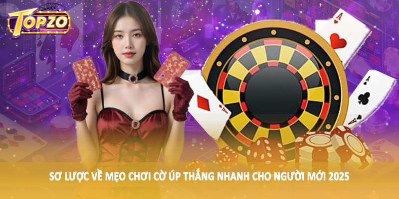 Mẹo Chơi Cờ Úp Thắng Nhanh Cho Người Mới 2025 1 Sơ lược về mẹo chơi cờ úp thắng nhanh cho người mới 2025