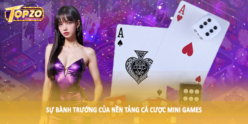 Dự Đoán Thị Phần Mini Games Trong Ngành Cá Cược Việt Nam 2025 4 Sự bành trướng của nền tảng cá cược mini games