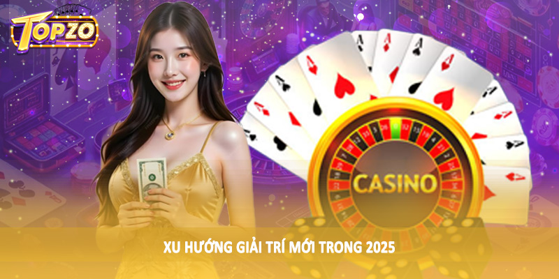 Chiến Lược Đánh Bài Tiến Lên Miền Nam Online 2025 Chi Tiết 2 Xu hướng giải trí mới trong 2025