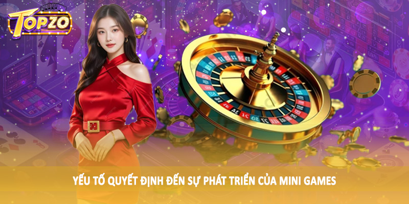 Mini Games Nào Sẽ Phổ Biến Nhất Tại Việt Nam 2025 2 Yếu tố quyết định đến sự phát triển của mini games